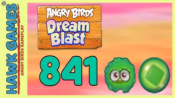 Angry Birds Dream Blast Level 841 - Walkthrough, No Boosters