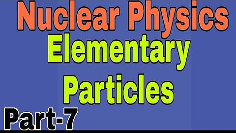 Nuclear Physics- Elementary Particles l BSc Physics l GATE Physics l CSIR NET Physics l Master Cadre