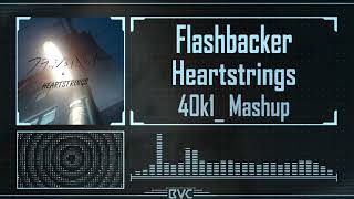 フラッシュバッカー × Heartstrings (40k1_  mashup)