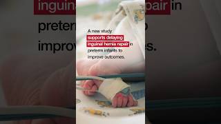 Effect of Early versus Late Inguinal Hernia Repair on Serious Adverse Event Rates in Preterm Infants