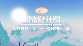 MC^3: Expedition Antarctica [Camp 1 - Camp 2]