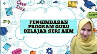 PENGIMBASAN PROGRAM GURU BELAJAR SERI AKM