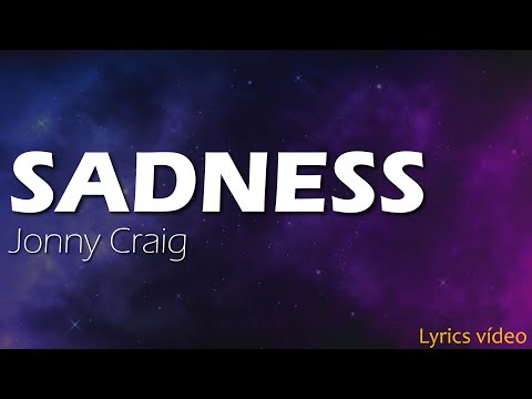 Jonny Craig - Sadness (Lyrics / Letra)