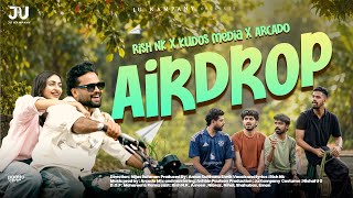 AIRDROP (Music Video) | RISH NK | KUDOS MEDIA | ARCADO