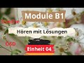 Module B1 Neu || Einheit 04 || Hören B1 || Hören mit Lösungen || Goethe - ÖSD