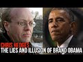The Lies and Illusion of Brand Obama | Chris Hedges