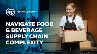 Navigate food &amp; beverage supply chain complexity | SPS Commerce