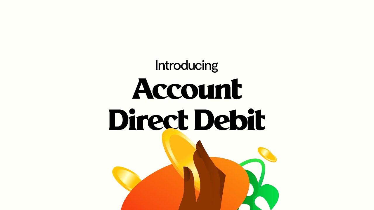 Introducing Account Direct Debit | Seamless Single & Recurring Bank Payments
