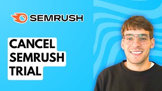 How to Cancel Semrush Trial [2026 Full Guide]
