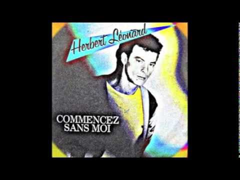 Herbert Léonard — Herbert Léonard - Commencez sans moi (1984)