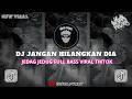 DJ JANGAN HILANGKAN DIA ROSSA BOOTLEG | SOUND MENGKANE TERBARU VIRAL FYP TIKTOK 2026