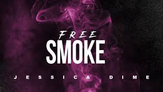 Jessica Dime - Free Smoke (Remix)