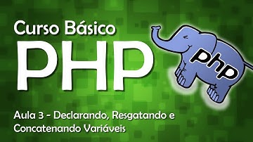 Curso de PHP - Declarando, Resgatando e Concatenando Variáveis #03