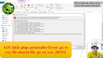 A15: lỗi pyinstaller, chuyển file .py ra .exe, frozen importlib._bootstrap, 2021 "lato