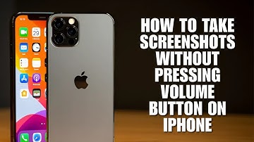 How to Take Screenshots Without Pressing Volume Button on iPhone (Step-by-Step Guide)
