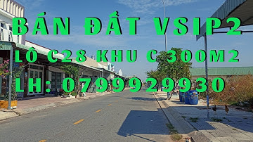 BÁN ĐẤT VSIP2 MỞ RỘNG LÔ C28 KHU C VĨNH TÂN