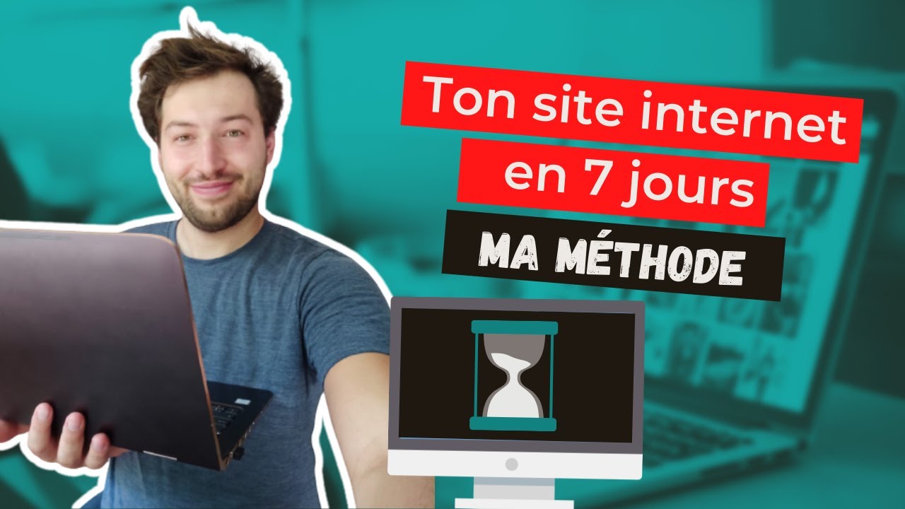 Créer Son Site Internet Rapidement Et Facilement : Ma Méthode En 7 Jours