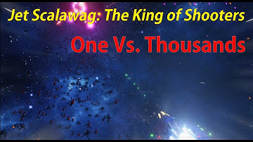 Jet Scalawag: The King of Shooters (Proof of concept  - ONE VS. THOUSANDS)