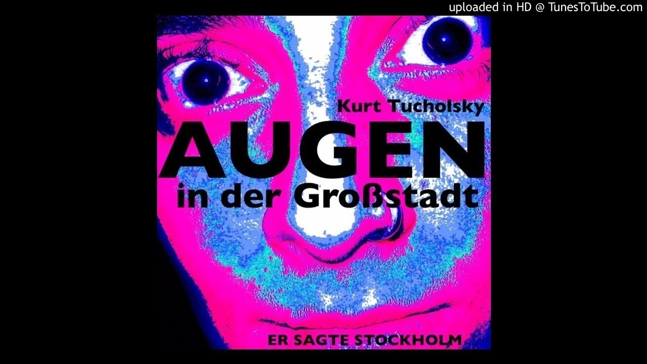 Augen In Der Großstadt Interpretation Klasse 8 Kurt Tucholsky - Augen in der Großstadt - 1930 - YouTube