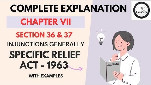 Specific Relief Act 1963 | Chapter VII | Injunctions Generally | Section 36 & 37 #judiciary #jmfc
