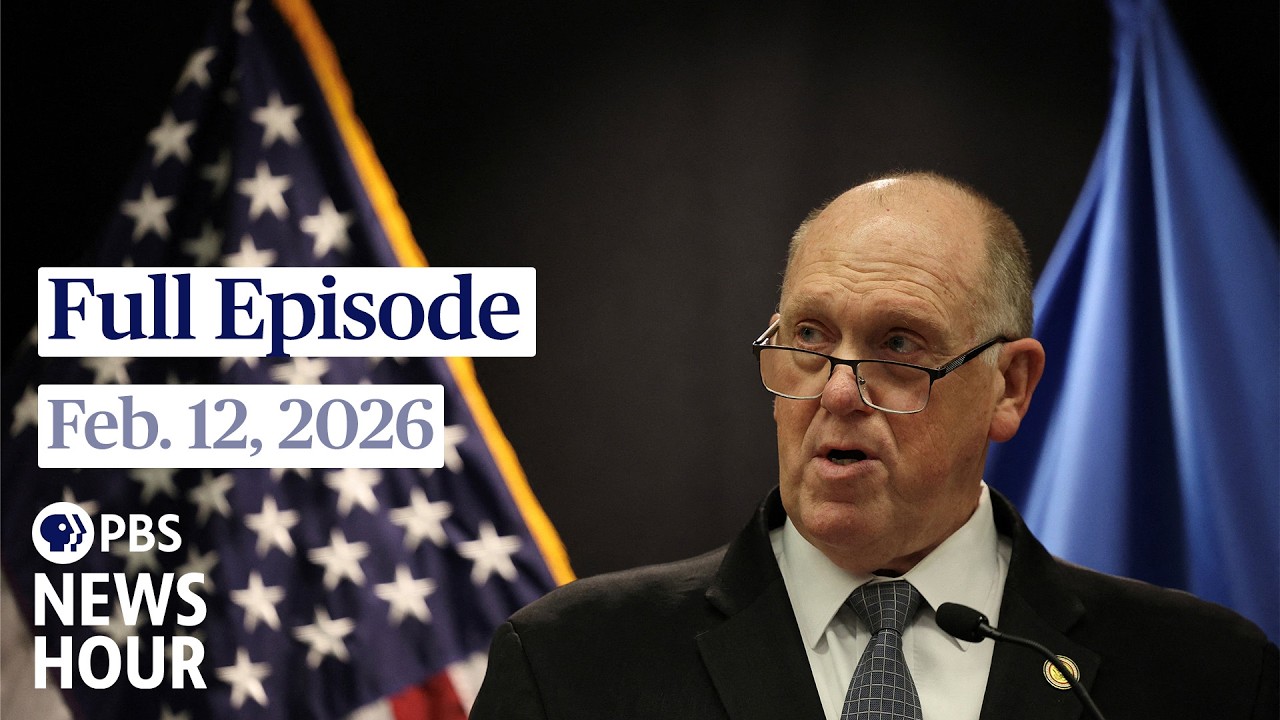 PBS News Hour full episode, Feb. 12, 2026