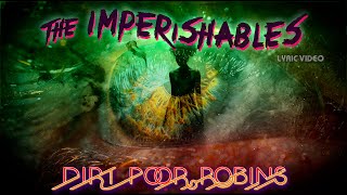 Watch Dirt Poor Robins The Imperishables video