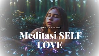 MEDITASI SELF- LOVE |  Menaikan kesadaran diri dan Healing | Guided #meditasi #meditation #healing
