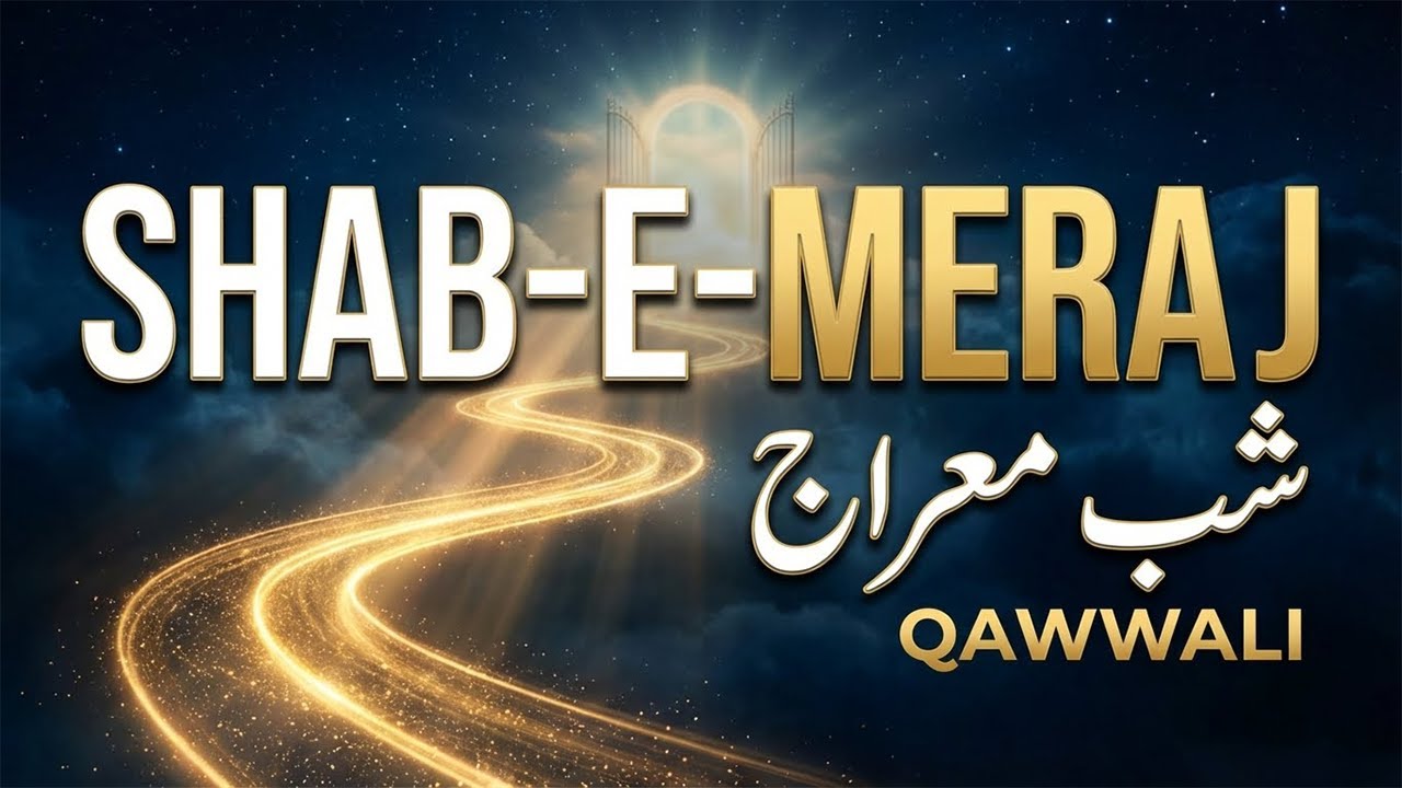 🌙✨ Shab e Meraj ka Safar | Isra aur Meraj | Night Journey | Islamic Qawwali