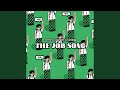 The Job Song