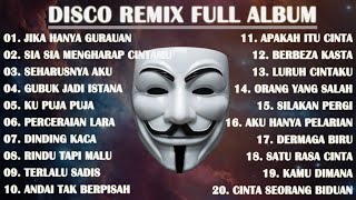 DISCO REMIX FULL ALBUM (Tanpa Iklan) - DJ JIKA HANYA GURAUAN TAK MUNGKIN KU BERTAHAN VIRAL TIKTOK