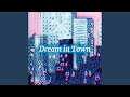 Dream in Town