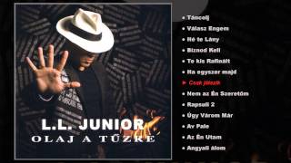 L.L. Junior - Olaj a tűzre (teljes album)
