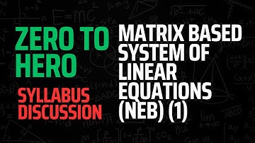 Matrix Based System of Linear Equations | NEB | Syllabus Discussion | Xorducation