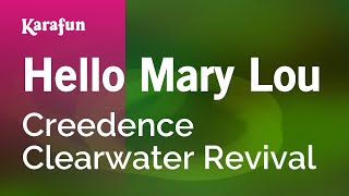 Hello Mary Lou - Creedence Clearwater Revival | Karaoke Version | KaraFun chords