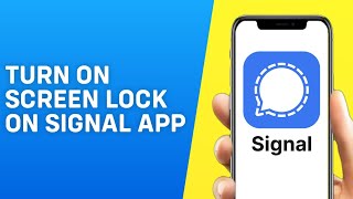 How to Turn on Screen Lock on Signal App