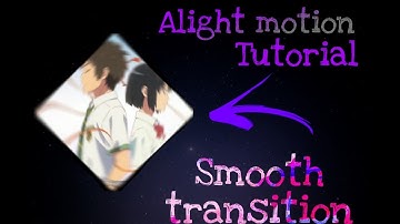 How to make smooth transition in Alight Motion || Alight Motion Tutorial ||