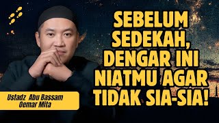 Download Lagu JANGAN ASAL BERSEDEKAH AGAR TIDAK SIA-SIA - USTADZ ABU BASSAM OEMAR MITA MP3