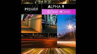 Video thumbnail of "Alpha 9 - Come Home [Original Extended Mix]"