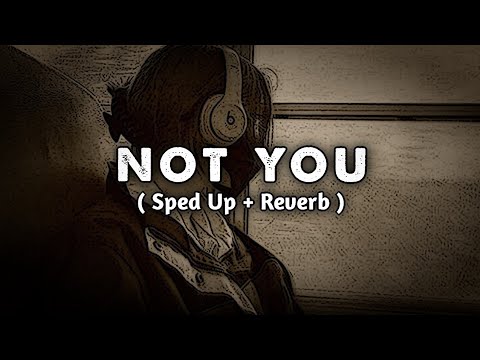 Alan Walker \u0026 Emma Steinbakken - Not You ( Sped Up + Reverb )