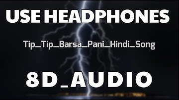 Tip Tip (8D Audio) Sooryavanshi | Akshay Kumar,Katrina Kaif |Udit Narayan,Alka Yagnik|HQ 3D Surround