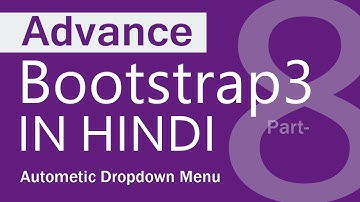 Advance bootstrap3 tutorials in hindi part 08 |  Automatic Dropdown Menu