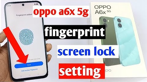 Oppo a6x 5G Fingerprint Setup: How to Set Display Fingerprint Lock Oppo a6x 