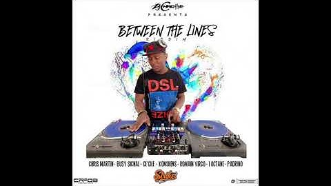 Between The Lines Riddim Mix Full (Chris Martin,Cecile,Busy Signal,Romain Virgo Padrino Konshens