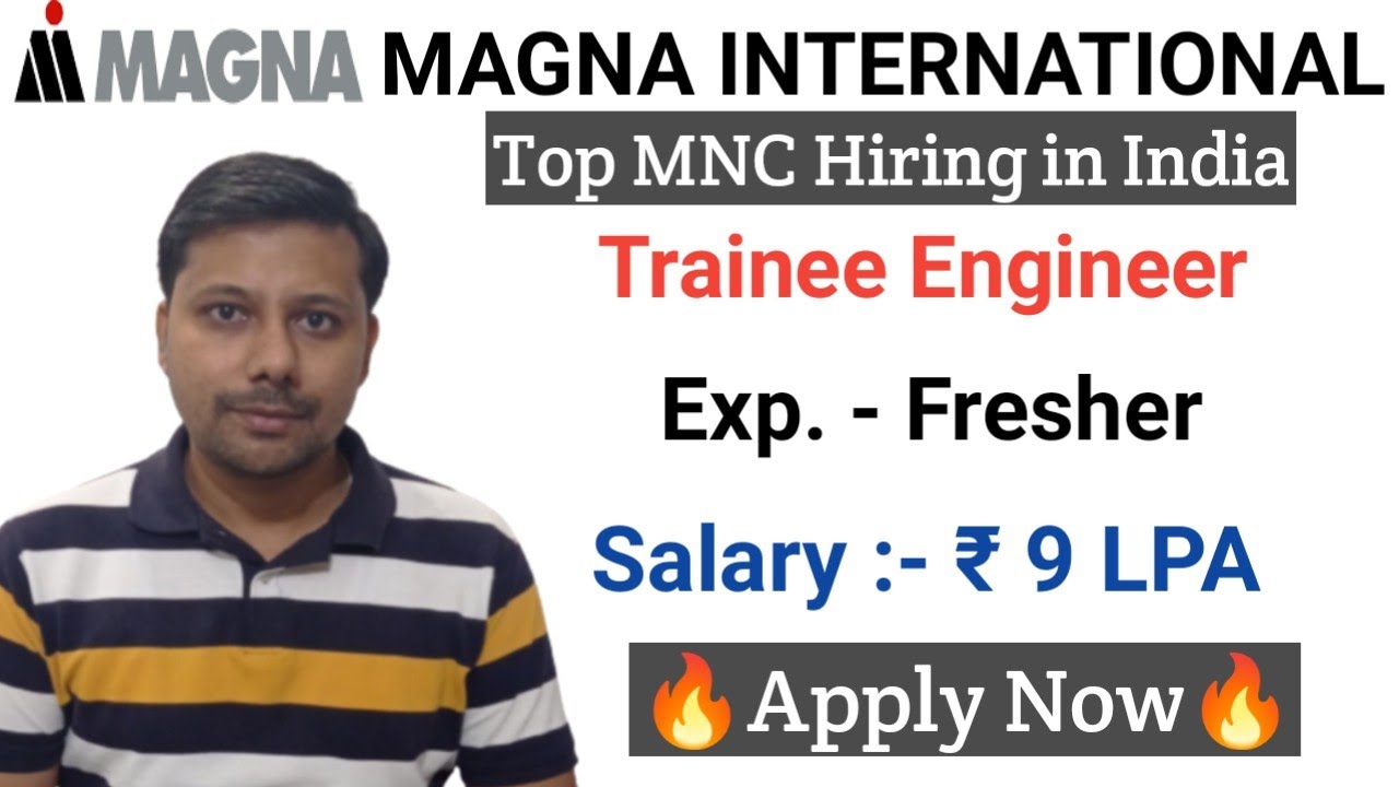 Trainee Engg. Vacancies in Magna International I Fresher Jobs I Diploma Job I Degree Job I India