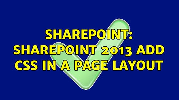 Sharepoint: Sharepoint 2013 add css in a page layout (6 Solutions!!)