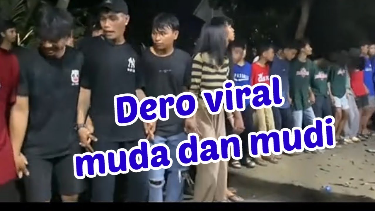 Dero viral malam ini. muda dan mudi bikin ketagihan