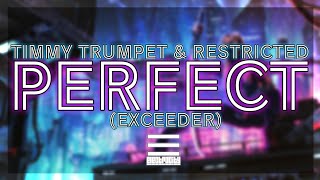 Timmy Trumpet & Restricted - Perfect (Exceeder)