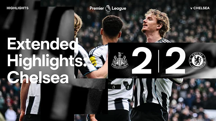 Newcastle United 2 Chelsea 2 | EXTENDED Premier League Highlights 