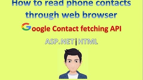 How to read phone contacts through web browser | Google contact fetching API | Asp.Net and HTML app