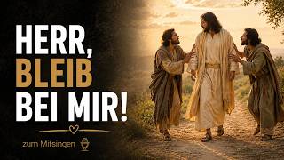 Herr, bleib bei mir – Wenn alles in deinem Leben zerbricht (Christliches Trostlied)
